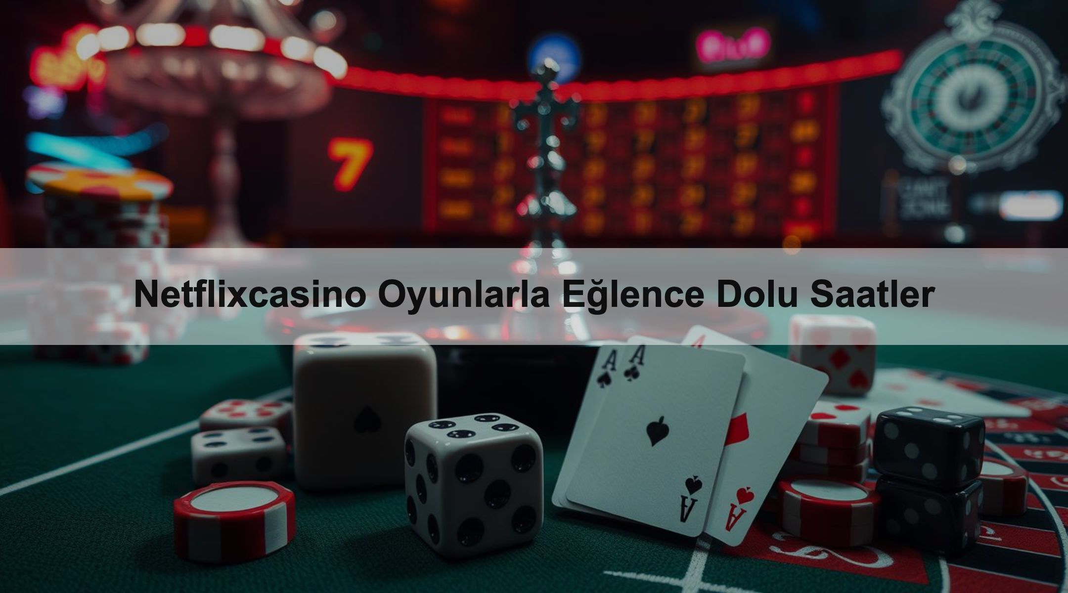 Netflixcasino Oyunlarla Eğlence Dolu Saatler 1 Netflixcasino Oyunlarla Eğlence Dolu Saatler