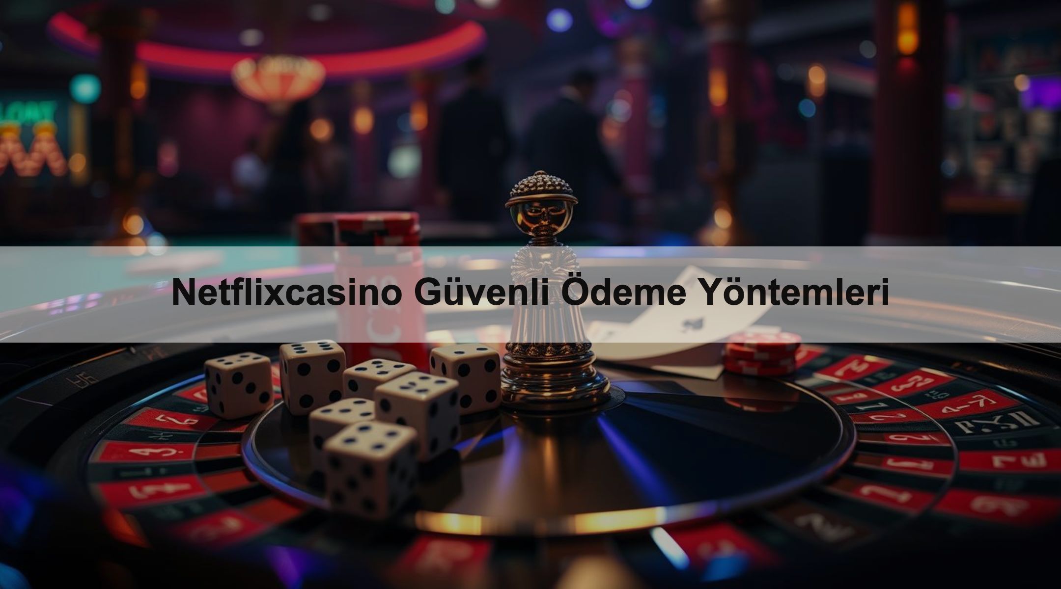 Netflixcasino Güvenli Ödeme Yöntemleri